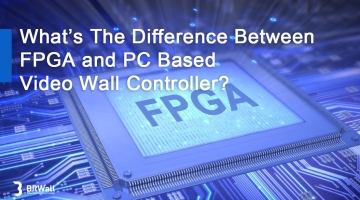 What’s The Difference Between FPGA and PC Based Video Wall Controller?